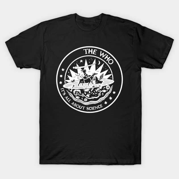 the who all about science T-Shirt by cenceremet